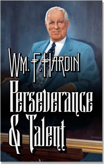 Wm. F. Hardin - Perseverance & Talent